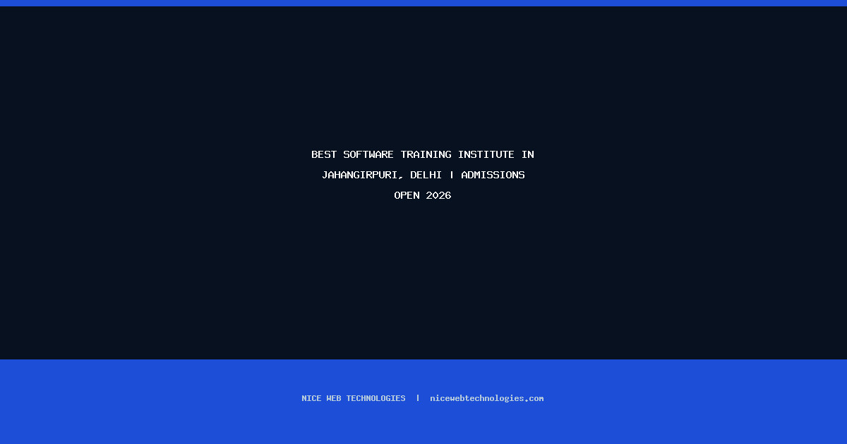 Best Software Training Institute in Jahangirpuri, Delhi | Admissions Open 2026